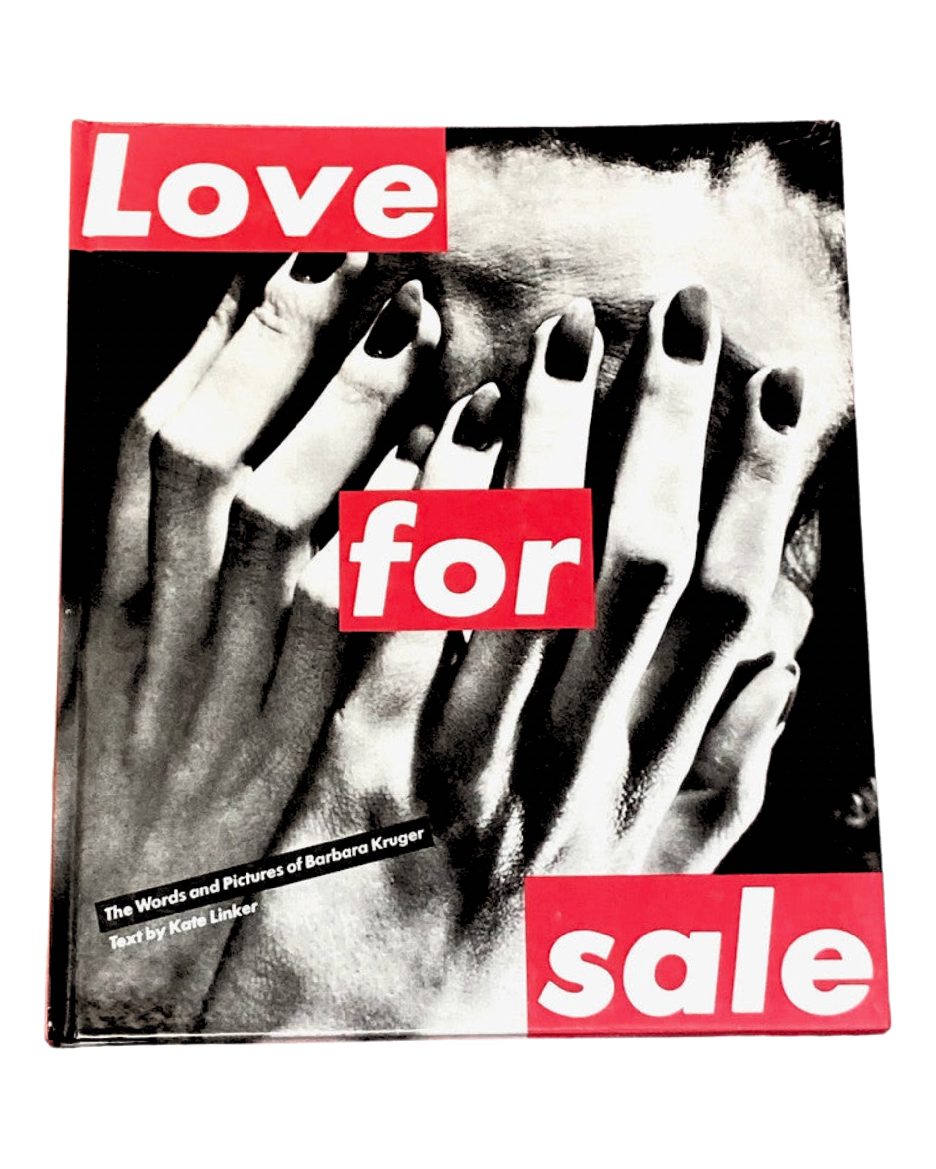 Love for Sale: The Words and Pictures of Barbara Kruger Kate Linker; Barbara Kruger , Abrams Inc, 1990 Front Cover