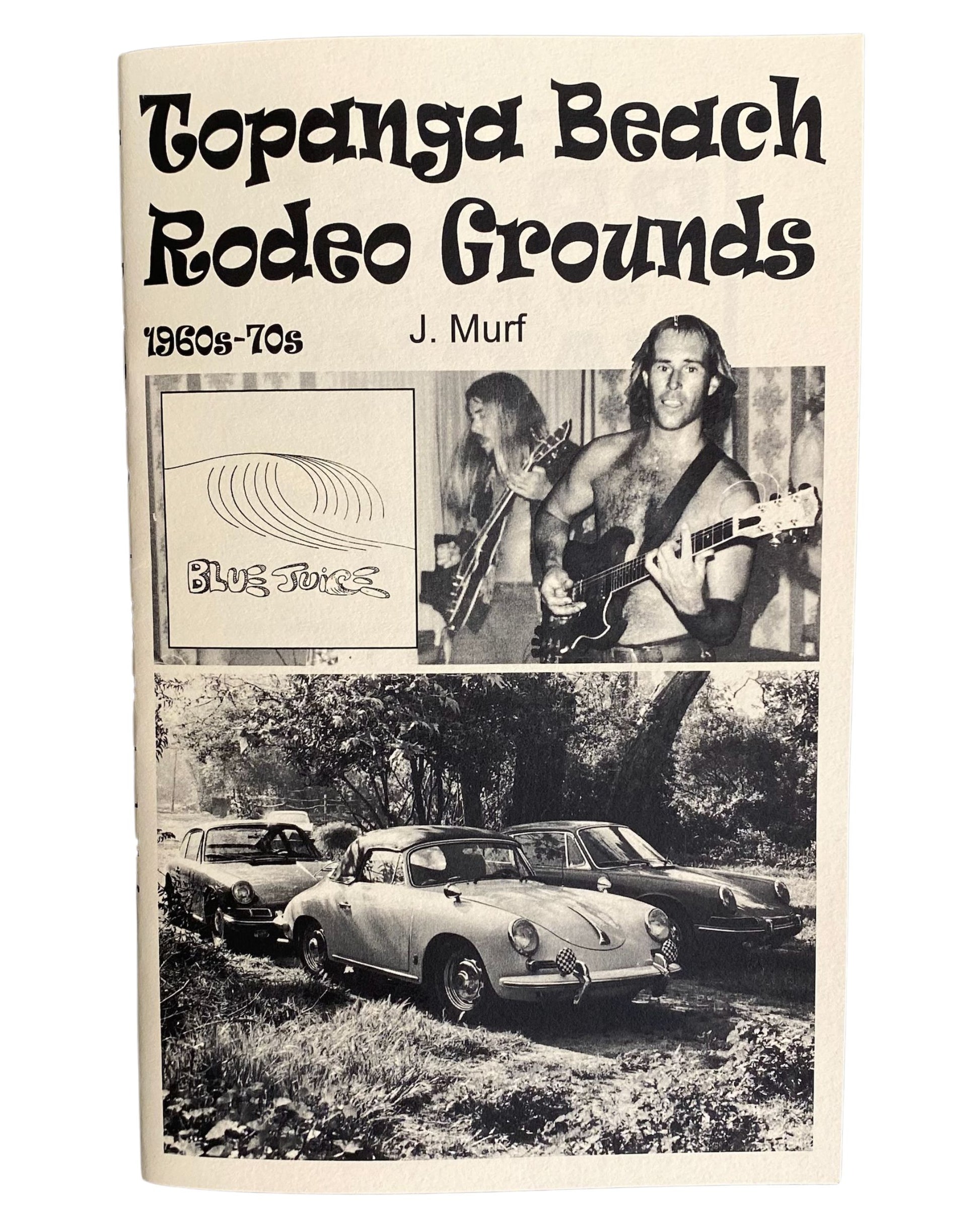 Topanga Beach Rodeo Grounds 1960s - 70s Zine by J. Murf